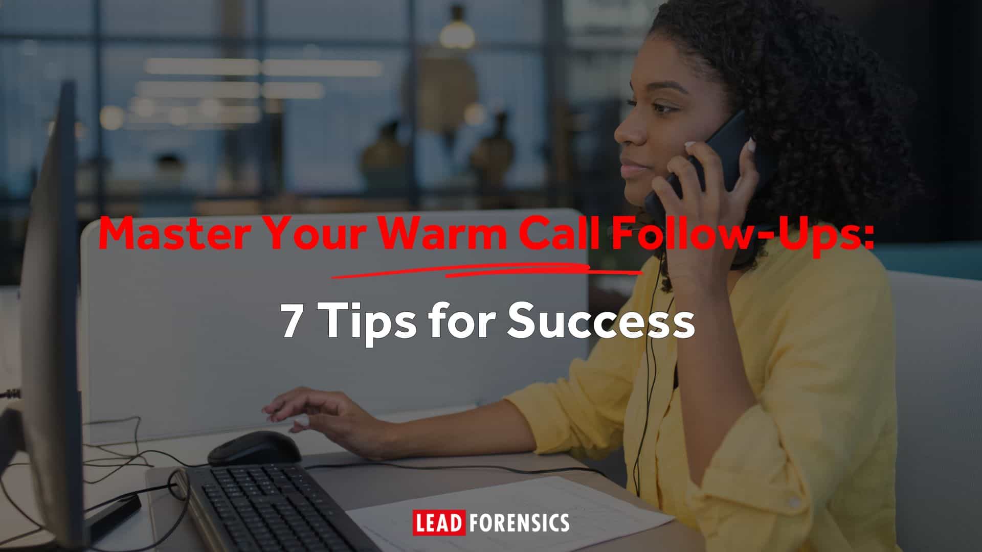 a Title card that reads Master Your Warm Call Follow-Ups: 7 Tips for Success